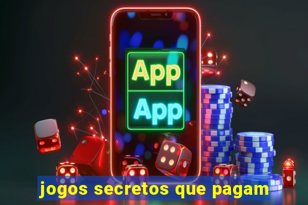 jogos secretos que pagam